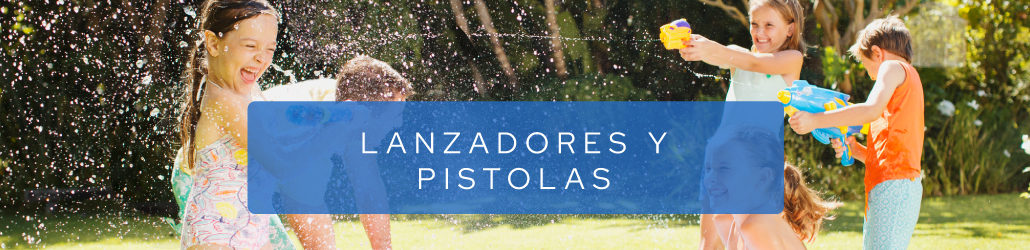 Lanzadores y Pistolas