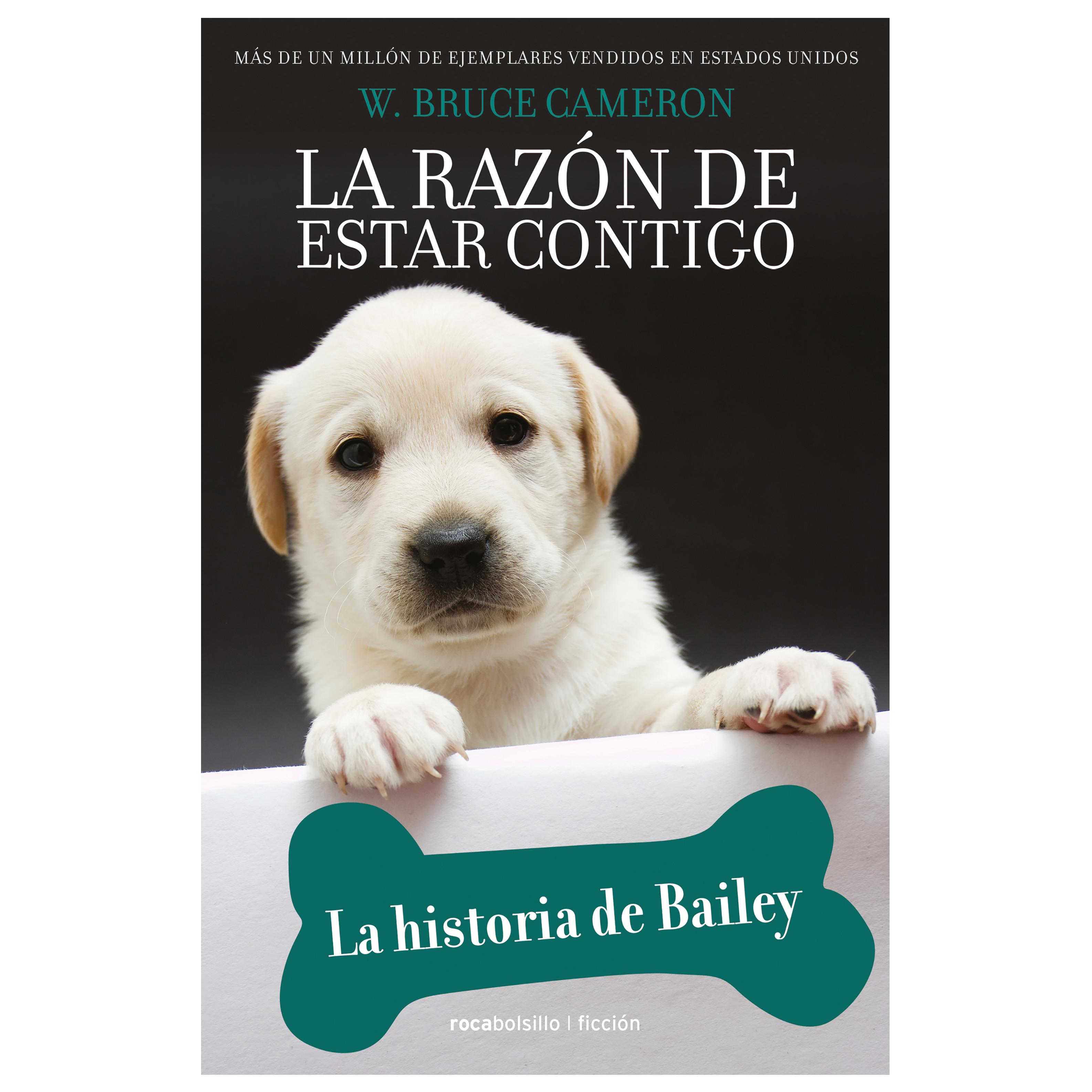 Libro Historia De Bailey, La. La Razón De Estar Contigo Autor W. Bruce Cameron