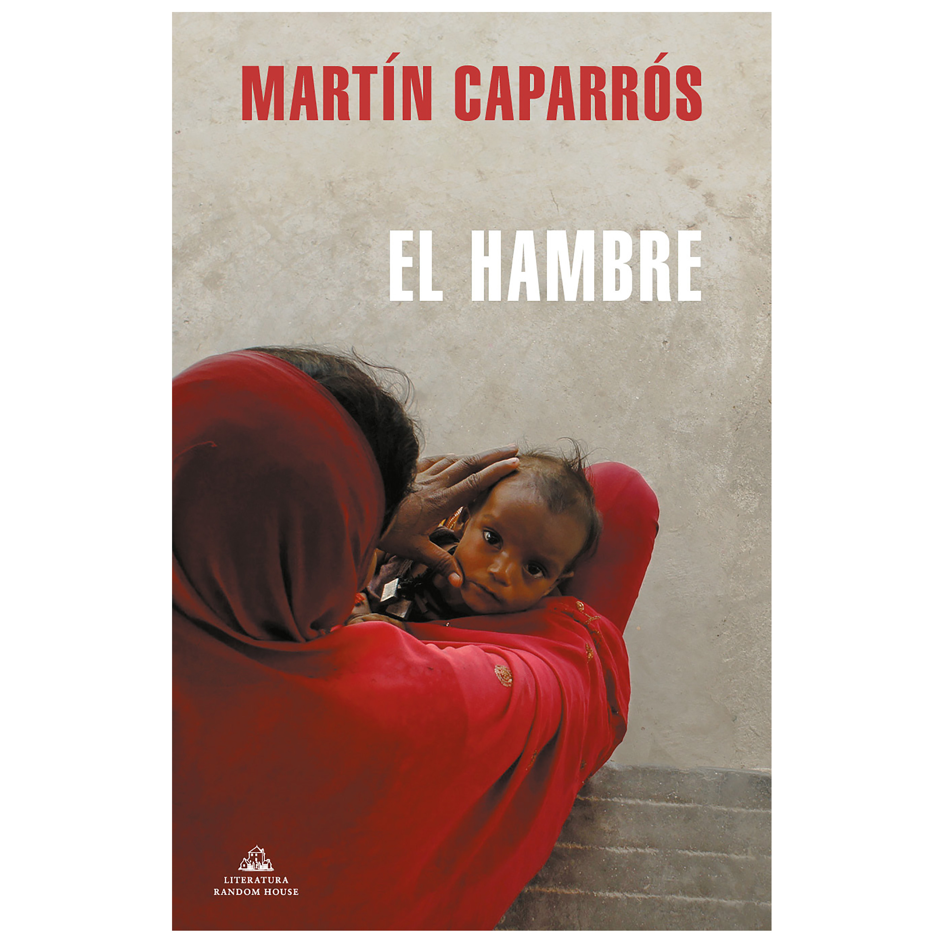 Libro El hambre Autor Martín Caparrós
