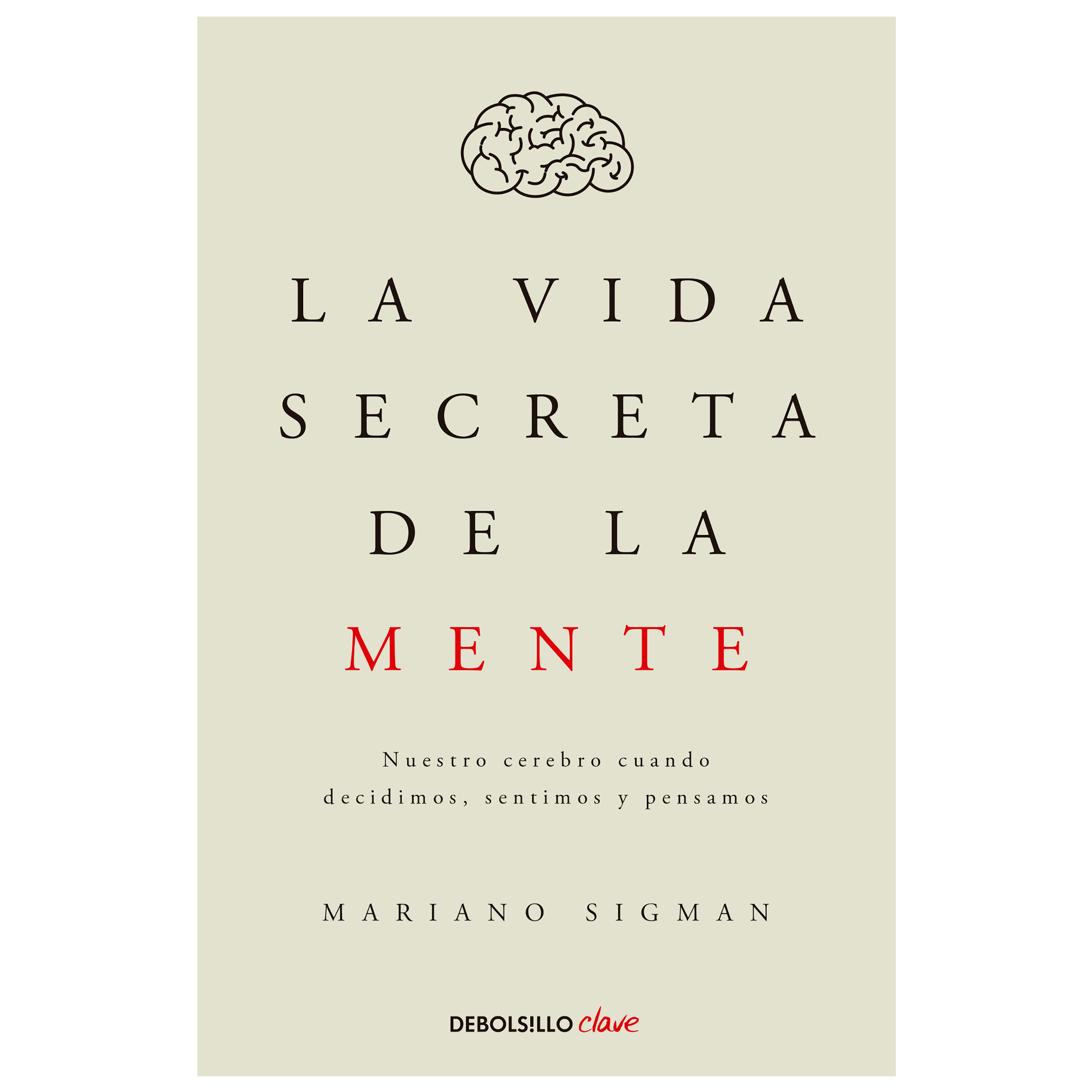 Libro La vida secreta de la mente Autor Mariano Sigman