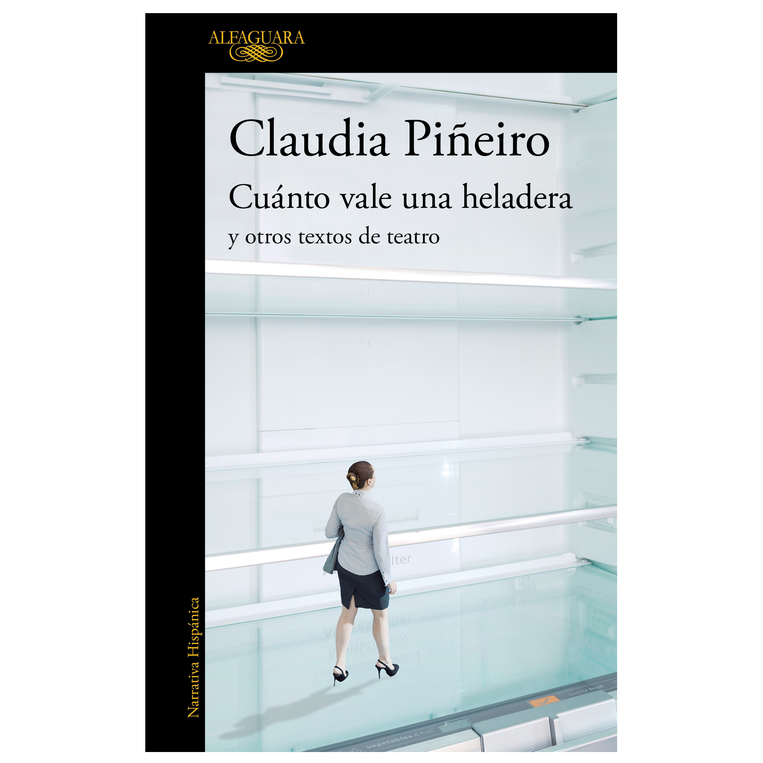 Libro Cuánto Vale Una Heladera y Otros Textos De Teatro Autor Claudia Piñeiro