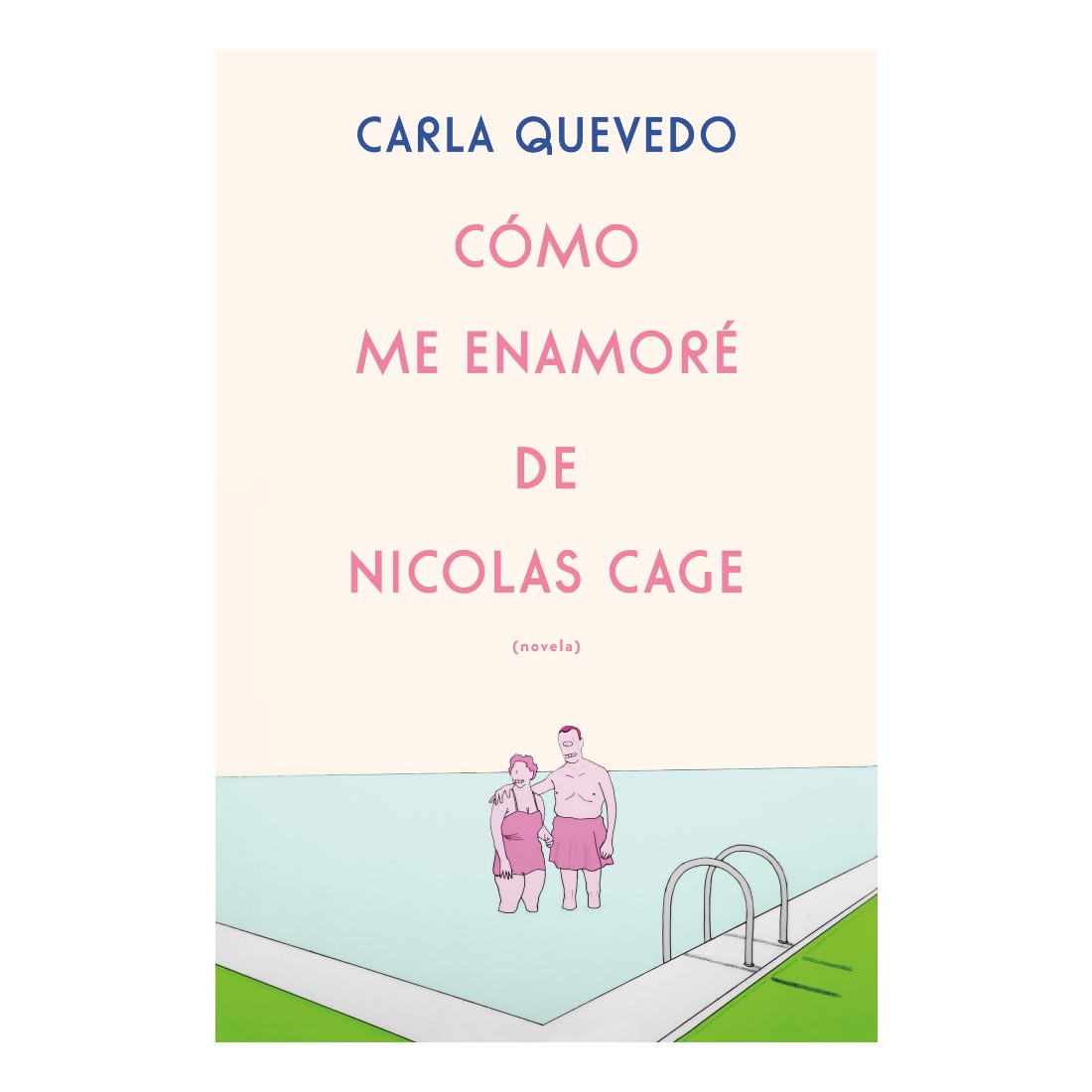 Libro Cómo me Enamoré de Nicolás Cage Autor Carla Quevedo