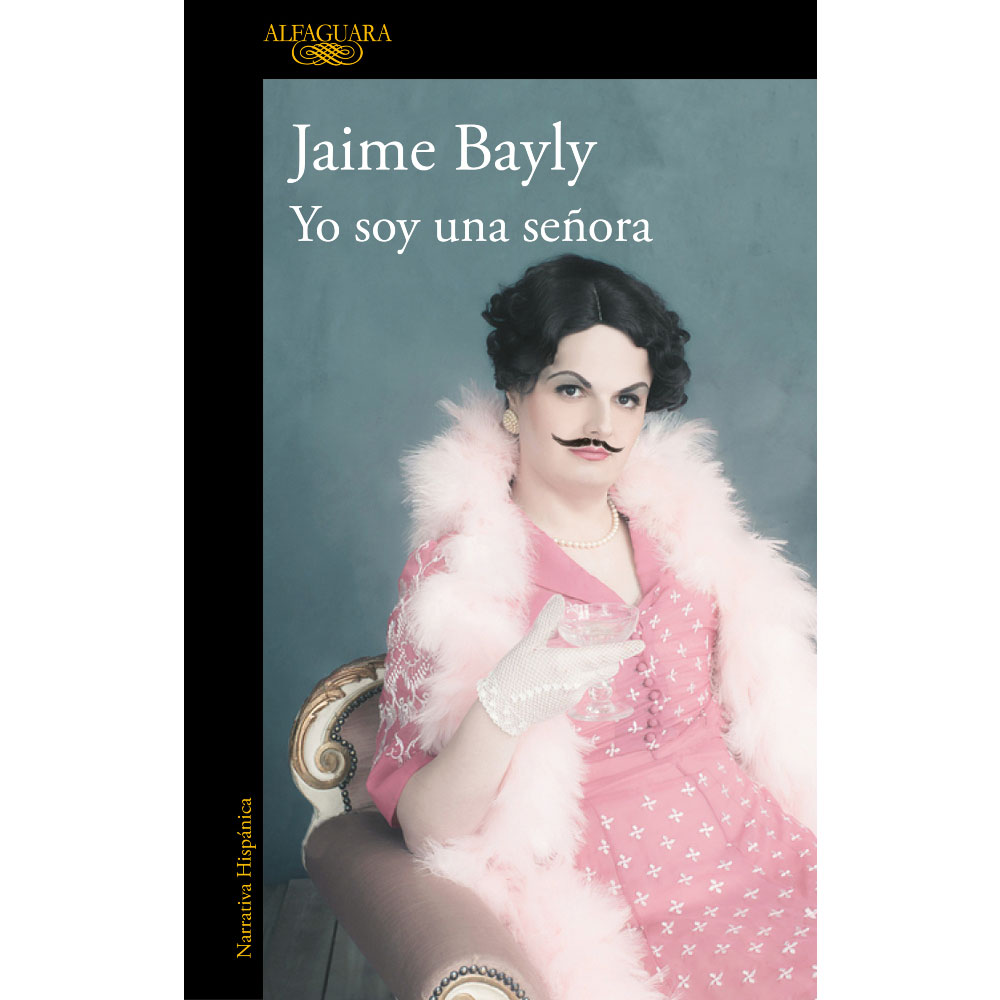 Libro Yo Soy Una Señora Autor Jaime Bayly