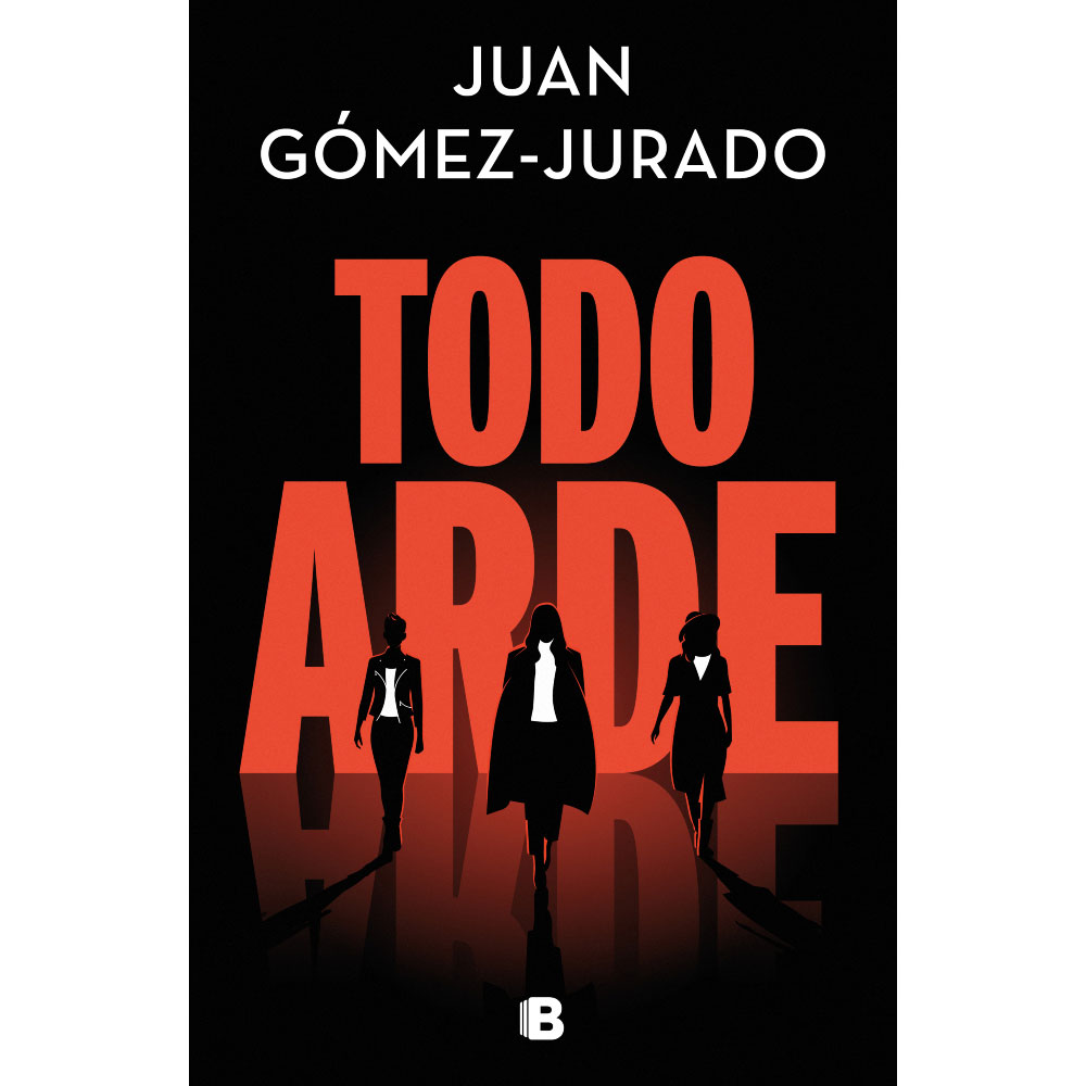Libro Todo Arde Autor Juan Gómez-Jurado