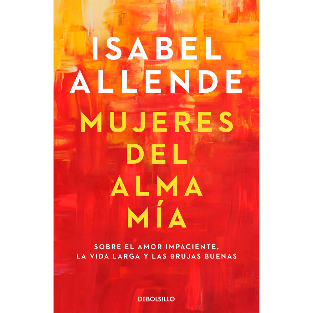Libro Mujeres Del Alma Mía Autor Isabel Allende