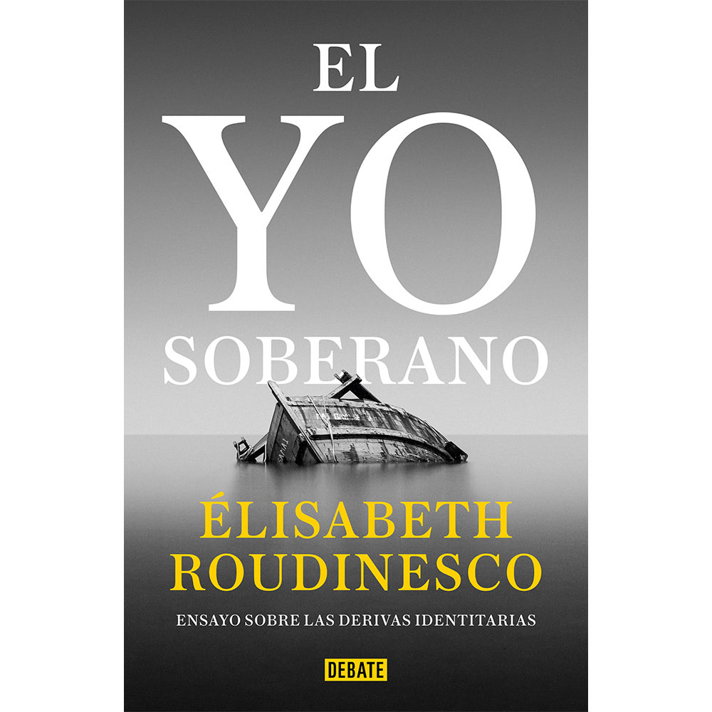 Libro El Yo Soberano Autor Élisabeth Roudinesco