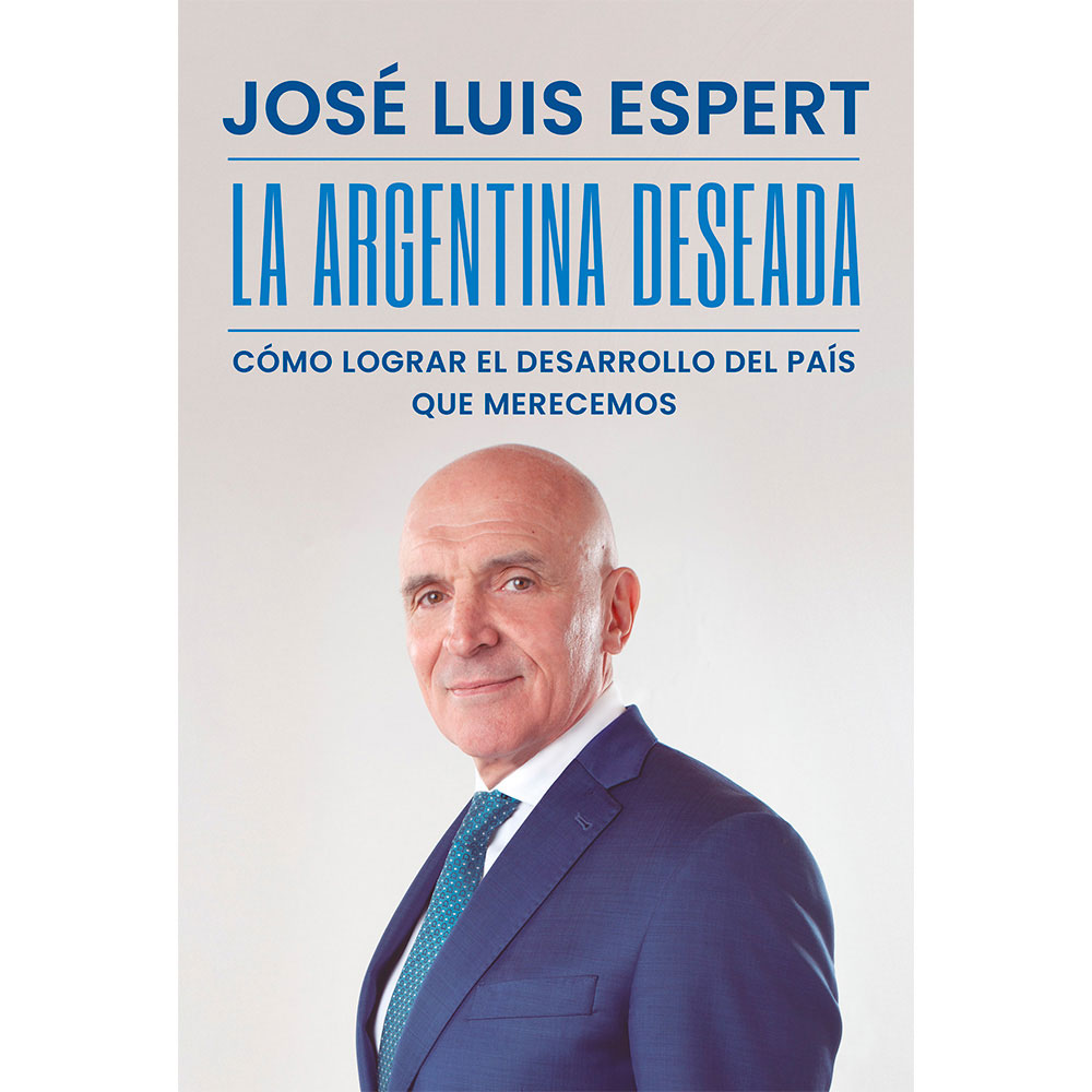Libro La Argentina Deseada Autor José Luis Espert