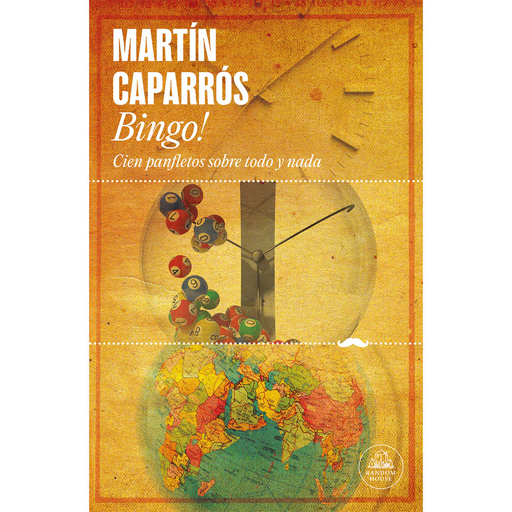 Libro Bingo! Cien Panfletos Sobre Todo Y Nada Autor Martín Caparrós