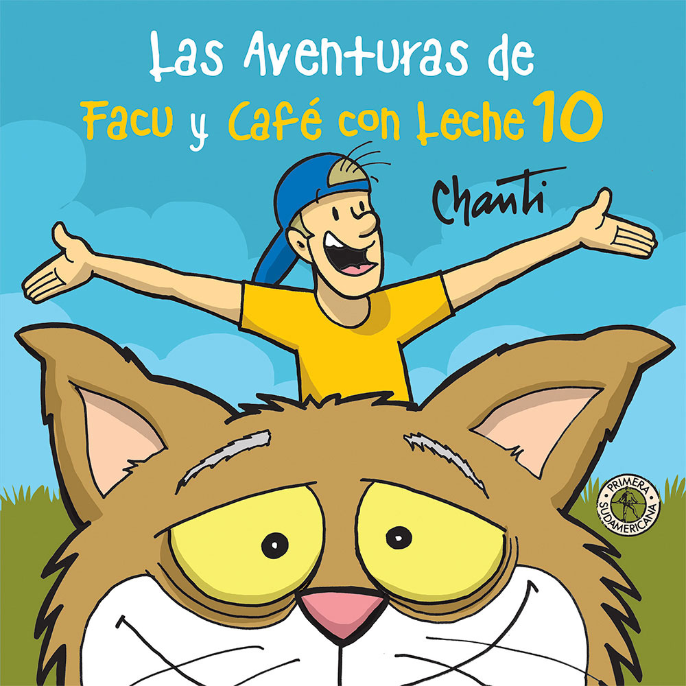 Libro Las Aventuras De Facu Y Café Con Leche 10 Autor  Chanti
