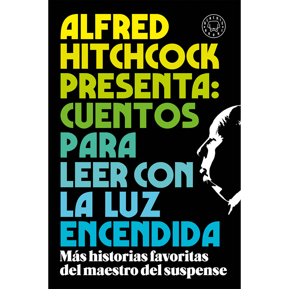 Libro Alfred Hitchcock Presenta: Cuentos Para Leer Con La Luz Encendida Autor Alfred Hitchcock