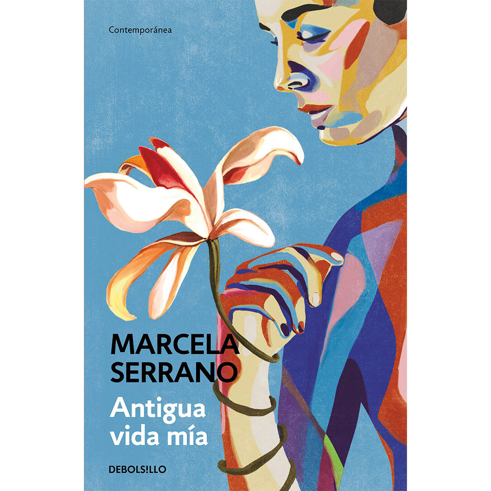 Libro Antigua Vida Mía Autor Marcela Serrano