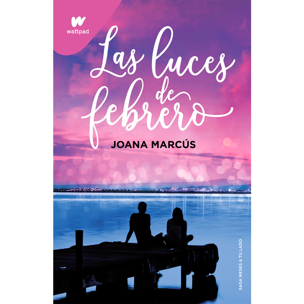 Libro Las Luces De Febrero (Meses A Tu Lado 4) Autor Joana Marcús