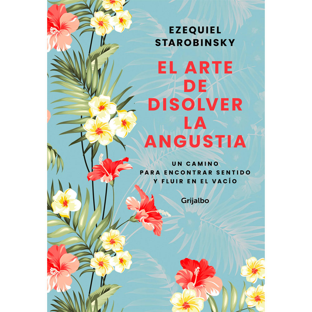 Libro El Arte De Disolver La Angustia Autor Ezequiel Starobinsky