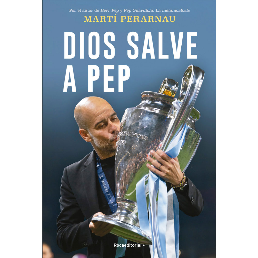 Libro Dios Salve A Pep Autor Martí Perarnau