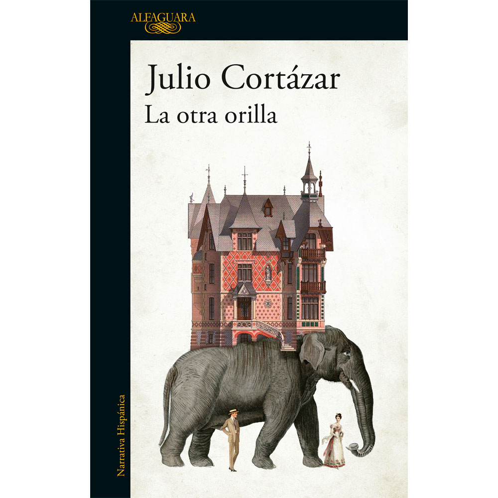 Libro La Otra Orilla Autor Julio Cortázar