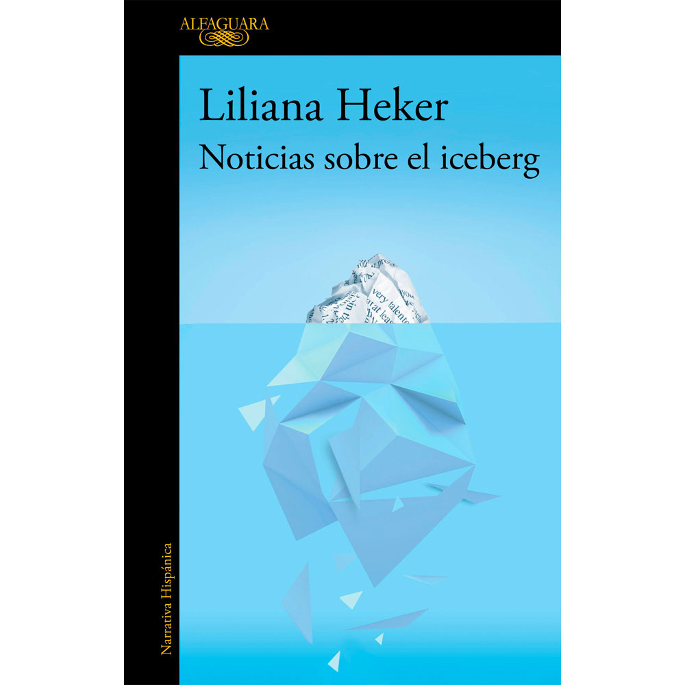 Libro Noticias Sobre El Iceberg Autor Liliana Heker