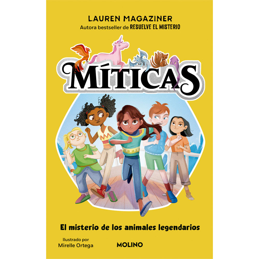 Libro Míticas 1 - El Misterio De Los Animales Legendarios Autor Lauren Magaziner