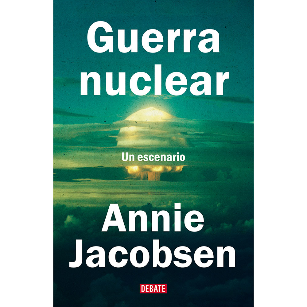 Libro Guerra Nuclear Autor Annie Jacobsen