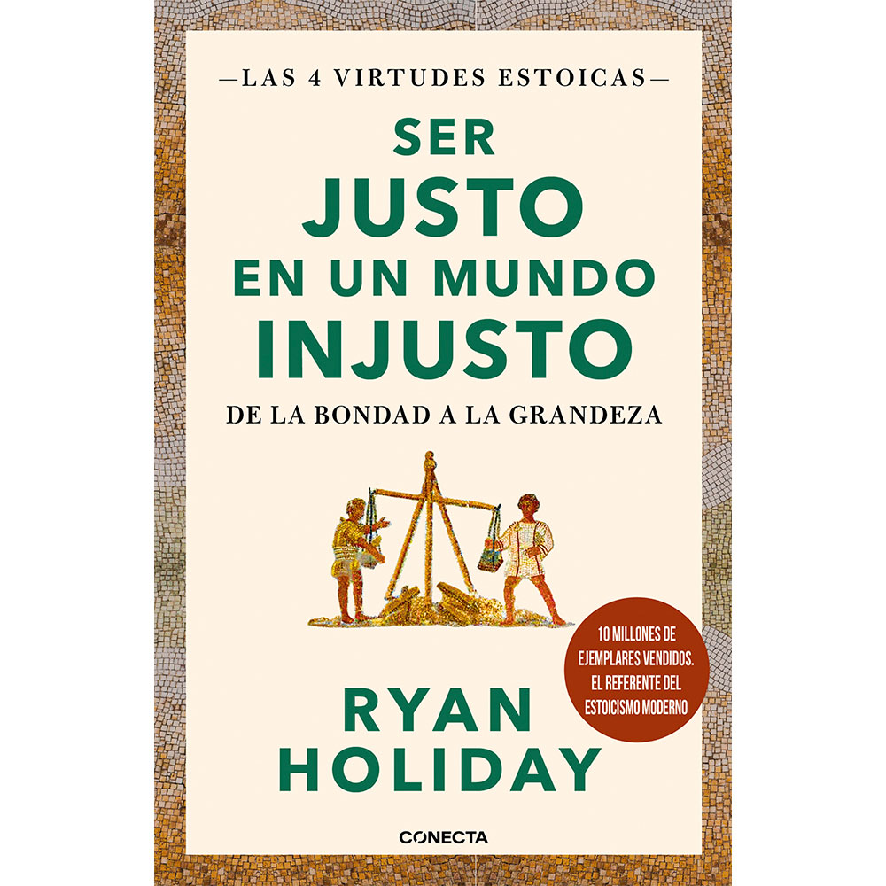 Libro Ser Justo en un Mundo Injusto Autor Ryan Holiday