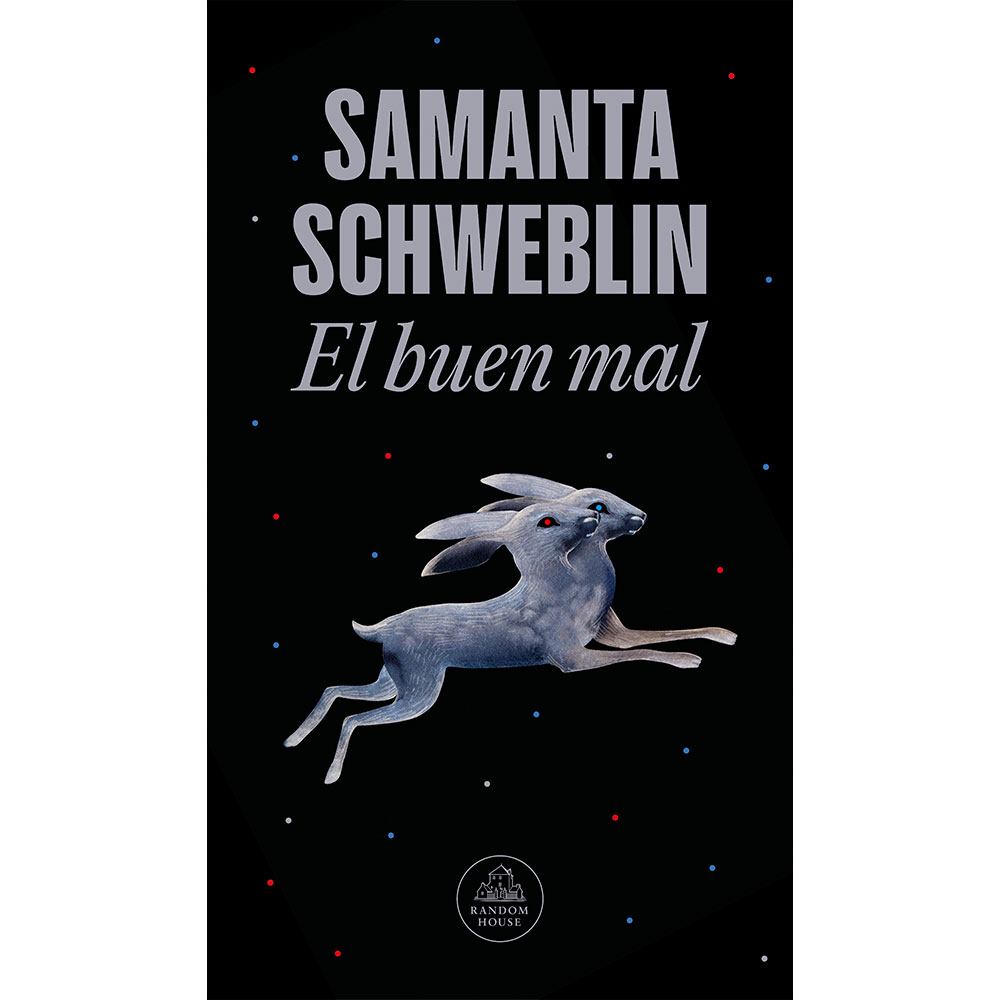 Libro El Buen Mal Autor Samanta Schweblin