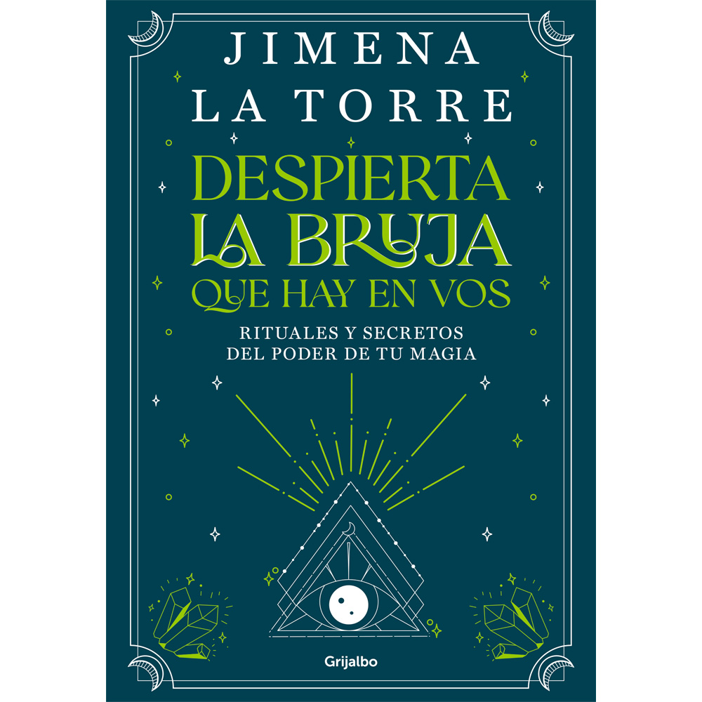 Libro Despierta La Bruja Que Hay En Vos Rituales y Secretos Del Poder De Tu Magia Autor Jimena La Torre