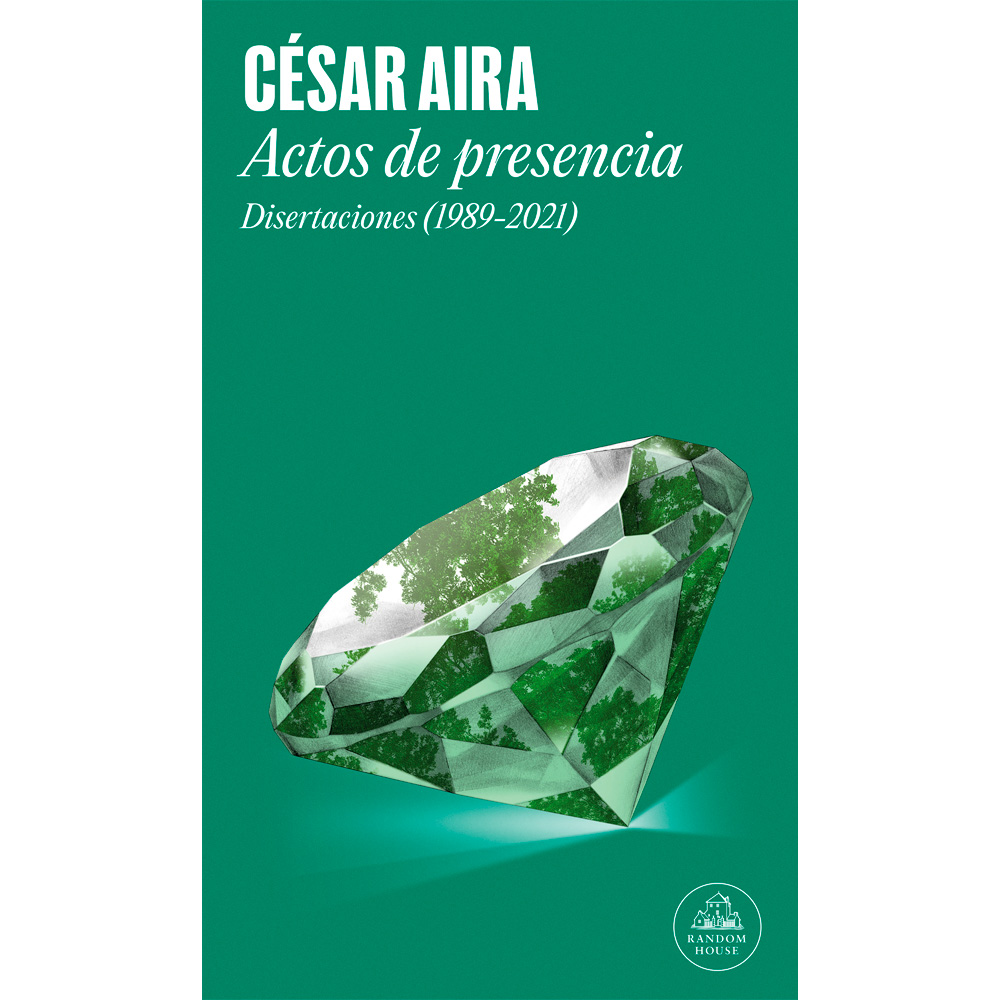 Libro Actos De Presencia Disertaciones (1989-2021) Autor César Aira