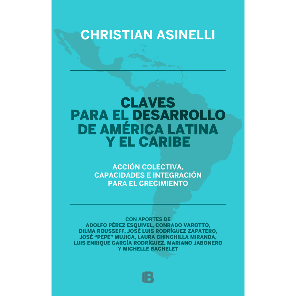 Libro Claves Para El Desarrollo De América Latina y el Caribe Autor Christian Asinelli