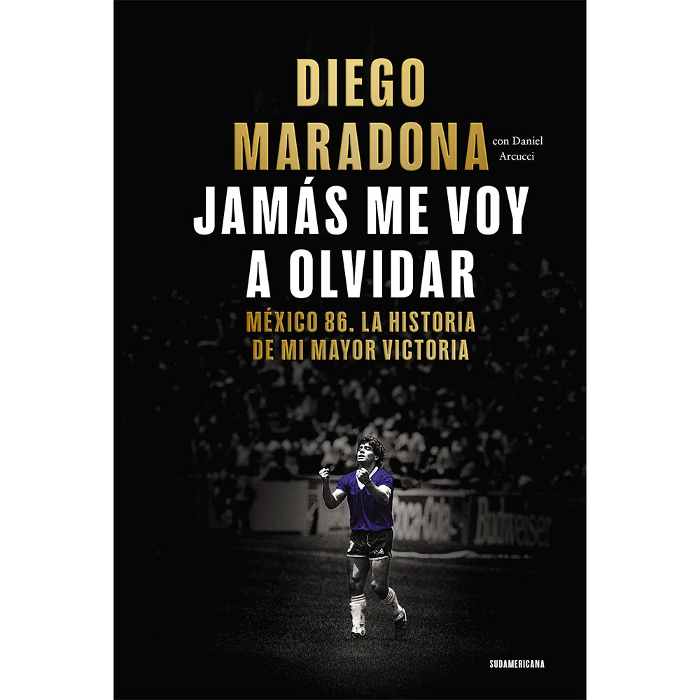 Libro Jamás Me Voy a Olvidar Autor Diego Armando Maradona