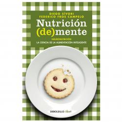 Libro Nutrición (de)mente Autor Diego Sívori ; Federico Fros Campelo