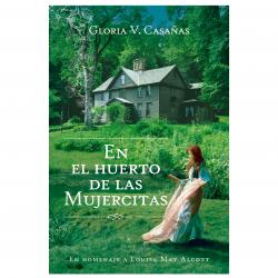 Libro En El Huerto De Las Mujercitas Autor Gloria V. Casañas