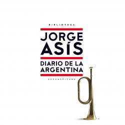 Libro Diario de la Argentina (Biblioteca Jorge Asís) Autor Jorge Asís