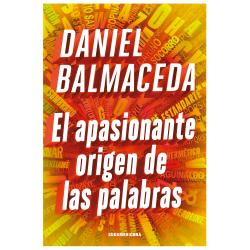 Libro El Apasionante Origen de las Palabras Autor Daniel Balmaceda
