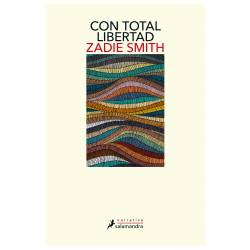 Libro Con total libertad Autor Zadie Smith