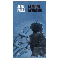 Libro La mitad fantasma Autor Alan Pauls