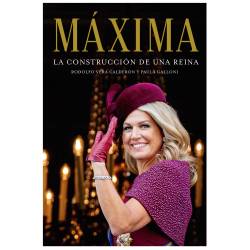 Libro Mxima. La construccin de una reina Autor Rodolfo Vera Caldern/Mara Paula Galloli