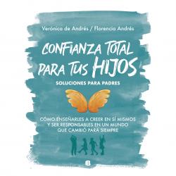 Libro Confianza total para tus hijos Autor Florencia Andrs/Vernica de Andrs
