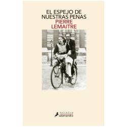 Libro El espejo de nuestras penas (Los hijos del desastre 3) Autor Pierre Lemaitre