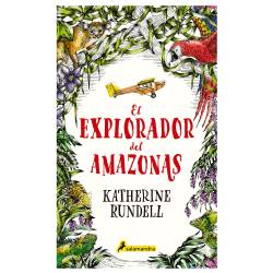 Libro El explorador del Amazonas Autor Katherine Rundell