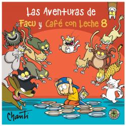 Libro Las Aventuras De Facu y Caf Con Leche 8 Autor Chanti