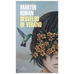 Libro Desvelos De Verano Autor Martín Kohan