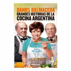 Libro Grandes Historias De La Cocina Argentina Autor Daniel Balmaceda