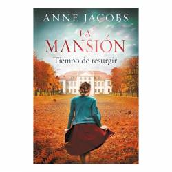 Libro La Mansin, Tiempo De Resurgir Autor Anne Jacobs