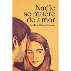 Libro Nadie Se Muere De Amor Autor Geraldine Dalban-Moreynas