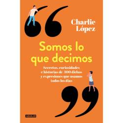 Libro Somos Lo que Decimos Autor Charlie Lopez