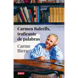 Libro Carmen Balcells, Traficante De Palabras Autor Carme Riera