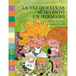 Libro La Vez Que Lucas Se Inventó Un Hermano Autor Silvia Schujer