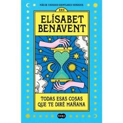 Libro Todas Esas Cosas Que Te Diré Mañana Autor Elísabet Benavent