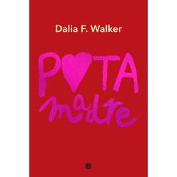 Libro Puta Madre Autor Dalia F. Walker