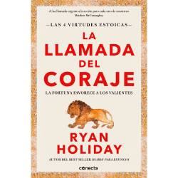 Libro La Llamada Del Coraje (Las 4 Virtudes Estoicas 1) Autor Ryan Holiday