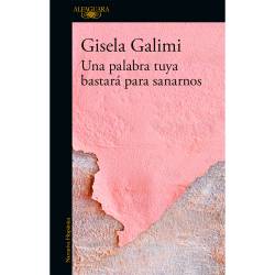 Libro Una Palabra Tuya Bastar Para Sanarnos Autor Gisela Galimi